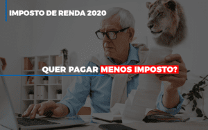 Ir 2020 Quer Pagar Menos Imposto Veja Lista Do Que Pode Descontar Ou Nao Notícias E Artigos Contábeis Notícias E Artigos Contábeis - Escritório Brasil de Contabilidade