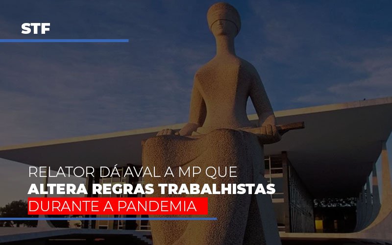 Stf Relator Da Aval A Mp Que Altera Regras Trabalhistas Durante A Pandemia Notícias E Artigos Contábeis Notícias E Artigos Contábeis - Escritório Brasil de Contabilidade