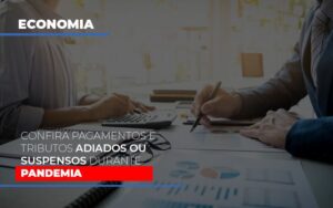 Confira Pagamentos E Tributos Adiados Ou Suspensos Durante A Pandemia Notícias E Artigos Contábeis Notícias E Artigos Contábeis - Escritório Brasil de Contabilidade