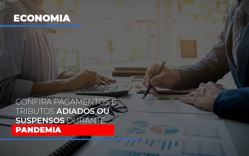 Confira Pagamentos E Tributos Adiados Ou Suspensos Durante A Pandemia Notícias E Artigos Contábeis Notícias E Artigos Contábeis - Escritório Brasil de Contabilidade