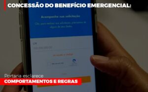 Concessao Do Beneficio Emergencial Portaria Esclarece Comportamentos E Regras Notícias E Artigos Contábeis Notícias E Artigos Contábeis - Escritório Brasil de Contabilidade