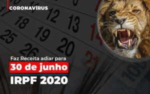 Coronavirus Faze Receita Adiar Declaracao De Imposto De Renda Notícias E Artigos Contábeis Notícias E Artigos Contábeis - Escritório Brasil de Contabilidade
