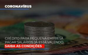 Credito Para Pequena Empresa Pagar Salarios Ja Esta Valendo Notícias E Artigos Contábeis Notícias E Artigos Contábeis - Escritório Brasil de Contabilidade