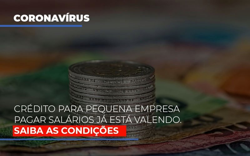 Credito Para Pequena Empresa Pagar Salarios Ja Esta Valendo Notícias E Artigos Contábeis Notícias E Artigos Contábeis - Escritório Brasil de Contabilidade