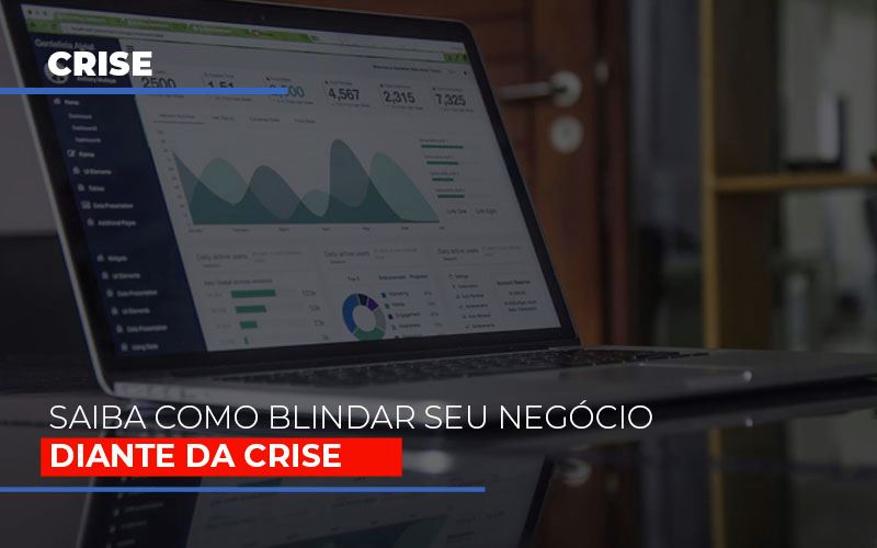 Dicas Praticas Para Blindar Seu Negocio Da Crise Notícias E Artigos Contábeis Notícias E Artigos Contábeis - Escritório Brasil de Contabilidade