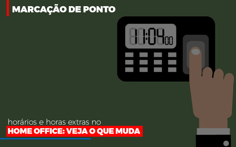 Marcacao De Pontos Horarios E Horas Extras No Home Office Notícias E Artigos Contábeis Notícias E Artigos Contábeis - Escritório Brasil de Contabilidade