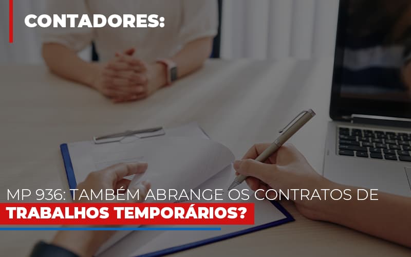 Mp 936 Tambem Abrange Os Contratos De Trabalhos Temporarios Notícias E Artigos Contábeis Notícias E Artigos Contábeis - Escritório Brasil de Contabilidade