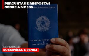 Perguntas E Respostas Sobre A Mp 936 Manutencao Do Emprego E Renda Notícias E Artigos Contábeis Notícias E Artigos Contábeis - Escritório Brasil de Contabilidade