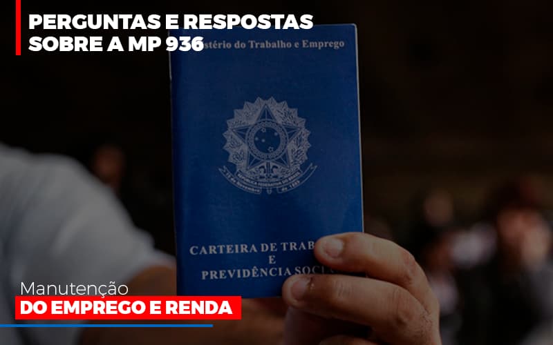 Perguntas E Respostas Sobre A Mp 936 Manutencao Do Emprego E Renda Notícias E Artigos Contábeis Notícias E Artigos Contábeis - Escritório Brasil de Contabilidade
