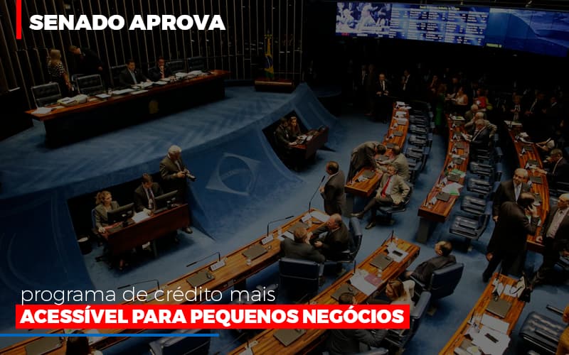 Senado Aprova Programa De Credito Mais Acessivel Para Pequenos Negocios Notícias E Artigos Contábeis Notícias E Artigos Contábeis - Escritório Brasil de Contabilidade