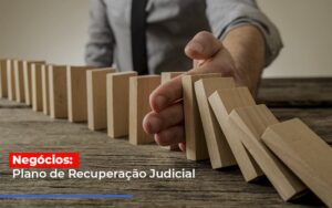 Negocios Plano De Recuperacao Judicial Notícias E Artigos Contábeis Notícias E Artigos Contábeis - Escritório Brasil de Contabilidade