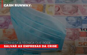Cash Runway Conheca A Tecnica Que Pode Salvar As Empresas Da Crise Notícias E Artigos Contábeis Notícias E Artigos Contábeis - Escritório Brasil de Contabilidade