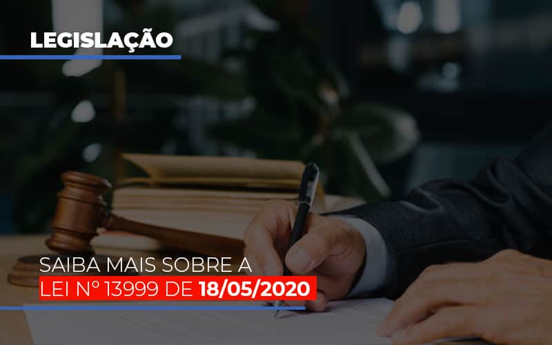 Lei N 13999 De 18 05 2020 Notícias E Artigos Contábeis Notícias E Artigos Contábeis - Escritório Brasil de Contabilidade