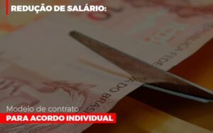 Reducao De Salario Modelo De Contrato Para Acordo Individual Notícias E Artigos Contábeis Notícias E Artigos Contábeis - Escritório Brasil de Contabilidade