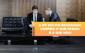 A Mp 905 Foi Revogada Confira O Que Mudou E O Que Nao Notícias E Artigos Contábeis Notícias E Artigos Contábeis - Escritório Brasil de Contabilidade