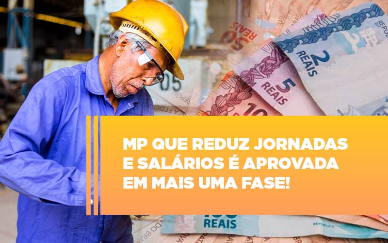 Mp Que Reduz Jornadas E Salarios E Aprovada Em Mais Uma Fase Notícias E Artigos Contábeis Notícias E Artigos Contábeis - Escritório Brasil de Contabilidade