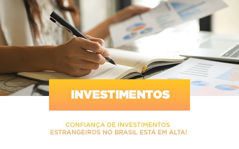 Confianca De Investimentos Estrangeiros No Brasil Esta Em Alta Notícias E Artigos Contábeis Notícias E Artigos Contábeis - Escritório Brasil de Contabilidade