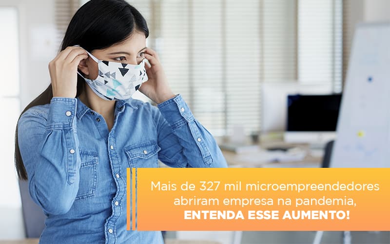 Mei Mais De 327 Mil Pessoas Aderiram Ao Regime Durante A Pandemia Notícias E Artigos Contábeis Notícias E Artigos Contábeis - Escritório Brasil de Contabilidade