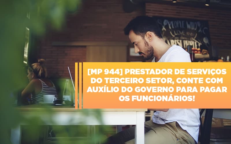 Mp 944 Cooperativas Prestadoras De Servicos Podem Contar Com O Governo Notícias E Artigos Contábeis Notícias E Artigos Contábeis - Escritório Brasil de Contabilidade