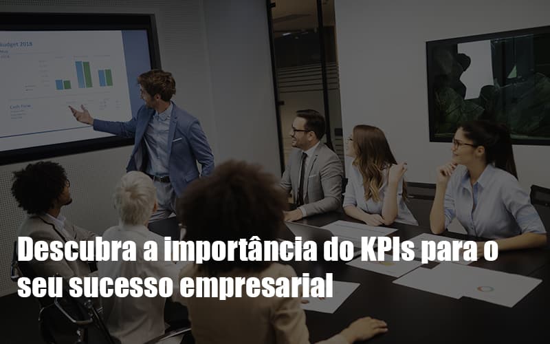 Kpis Podem Ser A Chave Do Sucesso Do Seu Negocio Notícias E Artigos Contábeis Notícias E Artigos Contábeis - Escritório Brasil de Contabilidade