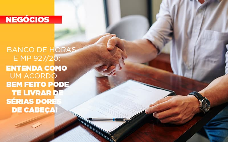 Banco De Horas E Mp 927 20 Entenda Como Um Acordo Bem Feito Pode Te Livrar De Serias Dores De Cabeca Notícias E Artigos Contábeis - Escritório Brasil de Contabilidade
