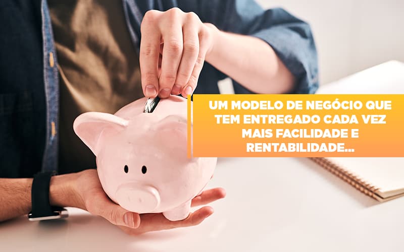 Um Modelo De Negocio Que Tem Entregado Cada Vez Mais Facilidade E Rentabilidade Notícias E Artigos Contábeis Notícias E Artigos Contábeis - Escritório Brasil de Contabilidade
