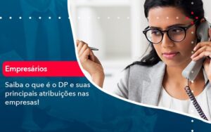 Saiba O Que E Dp E Suas Principais Atribuicoes Nas Empresas 1 - Escritório Brasil de Contabilidade
