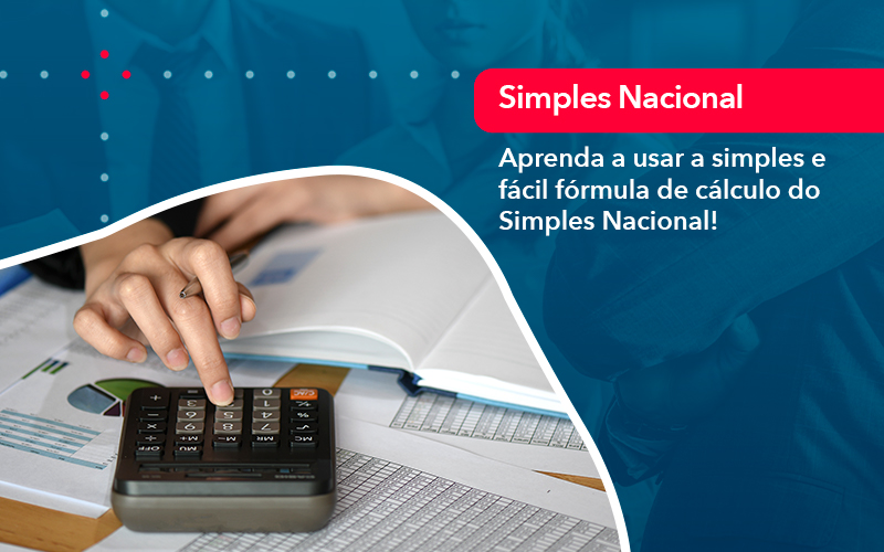 Aprenda A Usar A Simples E Facil Formula De Calculo Do Simples Nacional - Escritório Brasil de Contabilidade
