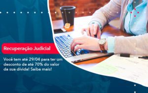 Voce Tem Ate 29 04 Para Ter Um Desconto De Ate 70 Do Valor Da Sua Divida Saiba Mais - Escritório Brasil de Contabilidade