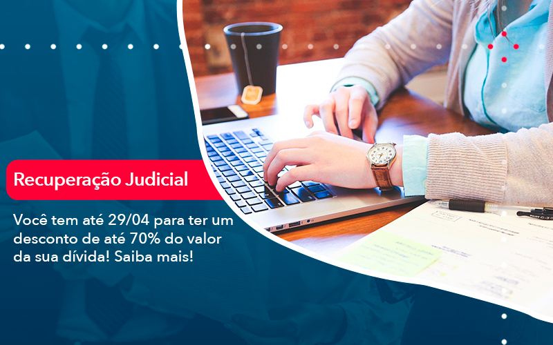Voce Tem Ate 29 04 Para Ter Um Desconto De Ate 70 Do Valor Da Sua Divida Saiba Mais - Escritório Brasil de Contabilidade