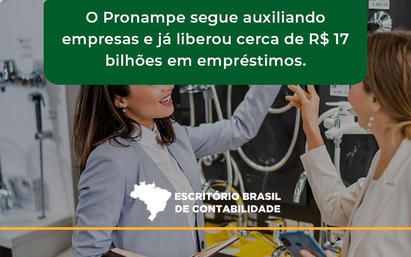 O Pronampe Segue Auxiliando Empresas E Já Liberou Cerca De R$ 17 Bilhões Em Empréstimos. Saiba Mais Escritorio Brasil - Escritório Brasil de Contabilidade