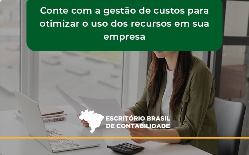 Conte Com A Gestao De Custos Escritorio Brasil - Escritório Brasil de Contabilidade